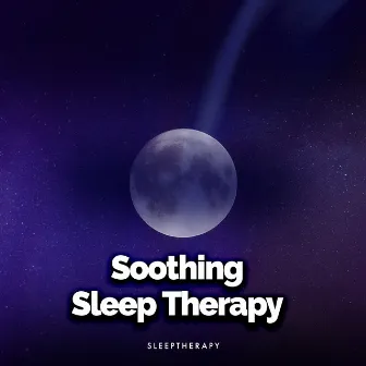 Soothing Sleep Therapy by SleepTherapy