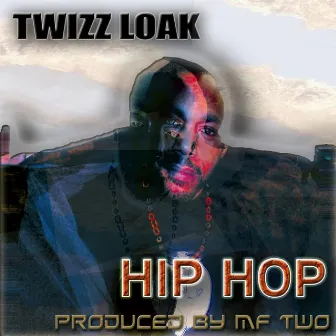 Hip Hop by Twizz Loak