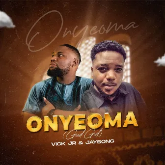 Onyeoma by Vick jr