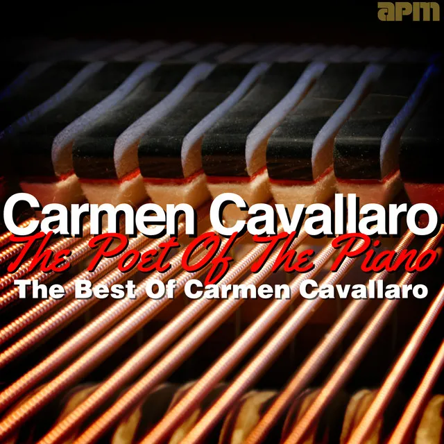 The Poet Of The Piano - The Best Of Carmen Cavallaro