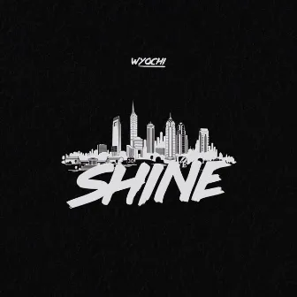 Shine by WYO Chi