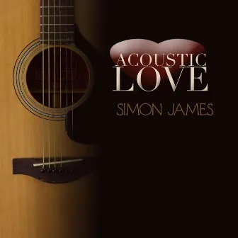 Accoustic Love by Simon James