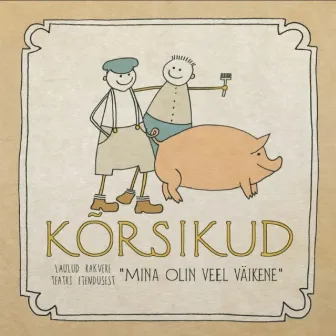 Mina Olin Veel Väikene by Kõrsikud