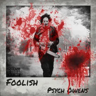 Foolish by Psych Owens