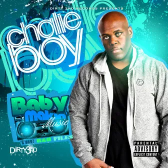 Baby Makin' Music: The R&B Files by Chalie Boy