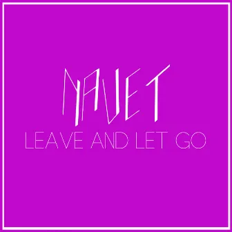 Leave and Let Go by Navet