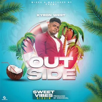 Outside (Sweet Vibes Riddim) by Kyron West