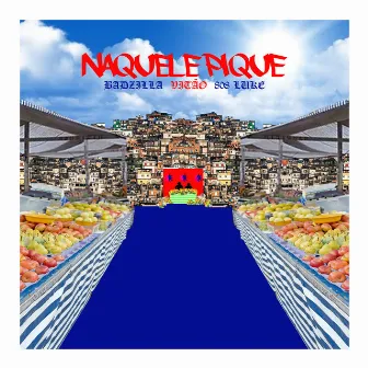 Naquele Pique by BADZILLA