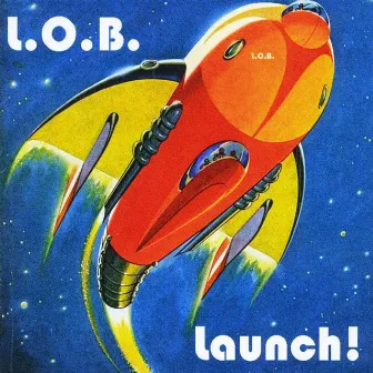 Launch by L.O.B.