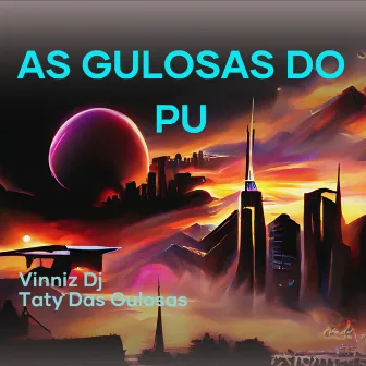 As Gulosas do Pu by TATY DAS GULOSAS