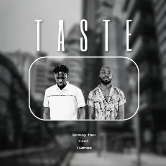 Taste by Emkay Fael