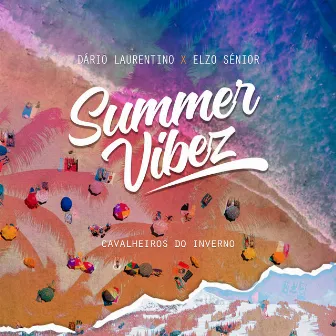 Summer Vibez (Cavalheiros do Inverno) by Elzo Sénior