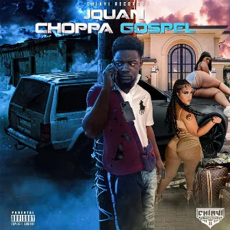 Choppa Gospel by Jquan