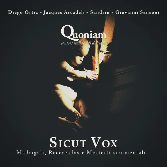 Sicut Vox - Madrigali, Recercadas e Mottetti strumentali by Quoniam