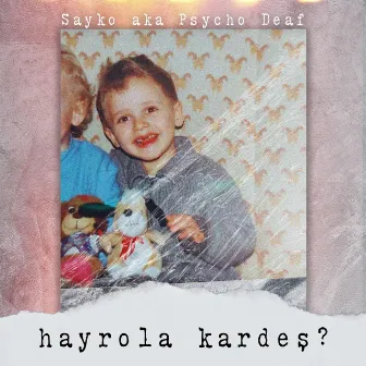 Hayrola Kardeş? by Psycho Deaf