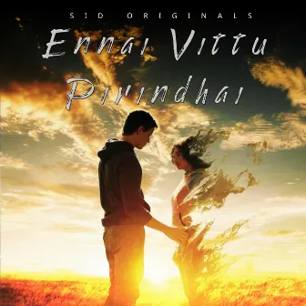 Ennai Vittu Pirindhal (Male Version) by Sai Siddharth