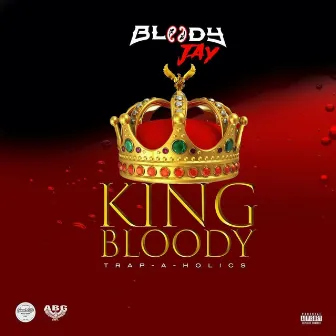 King Bloody by Bloody Jay