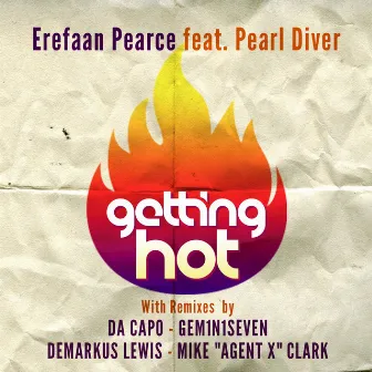 Getting Hot (feat. Pearl Diver) by Erefaan Pearce