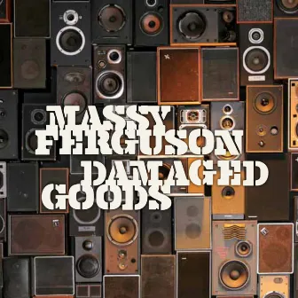 Damaged Goods by Massy Ferguson