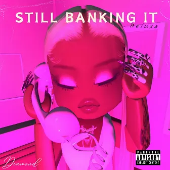 Still Banking it (Deluxe Version) by Unknown Artist