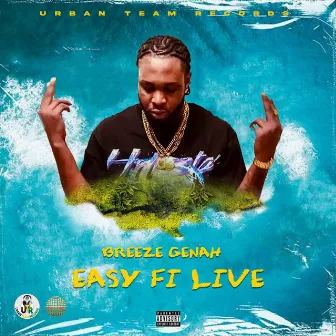 Easy Fi Live by BREEZE GENAH