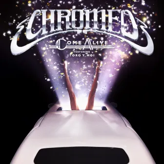 Come Alive (feat. Toro y Moi) by Chromeo