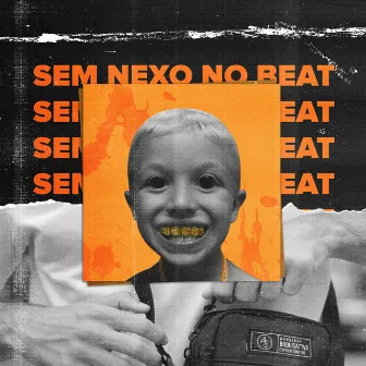 Sem Nexo no Beat by Golb