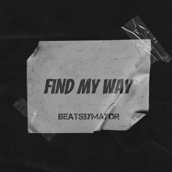 Find My Way by beatsbyMayor