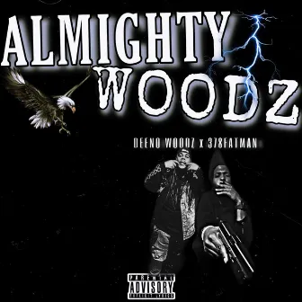 Almighty Woodz by Deeno Woodz