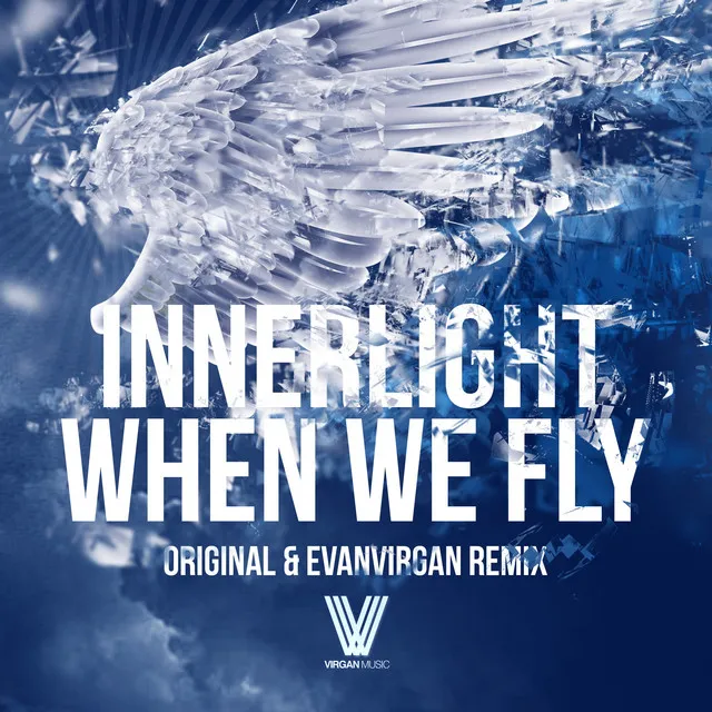 When We Fly - Evan Virgan Remix