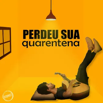 Perdeu Sua Quarentena by Chaléo Lima