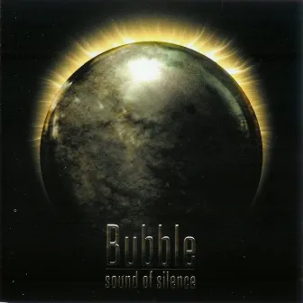 Sound of Silence by Bubble