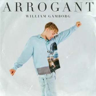 Arrogant by William Gamborg