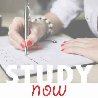 Study Now: Music for Study, Focus, Relaxation, Brain Power, Memory and Concentration for Exam by Study Now