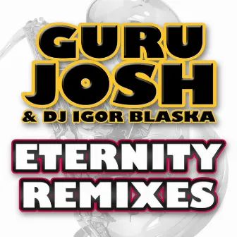 Eternity Remixes by Guru Josh