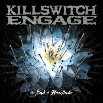 The End of Heartache by Killswitch Engage