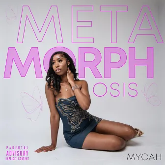 Metamorphosis by Mycah