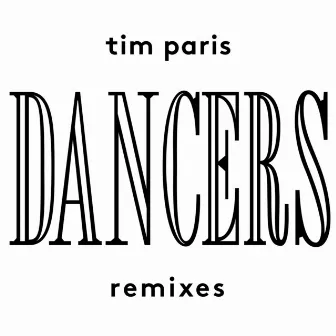 Dancers Remixes by Tim Paris