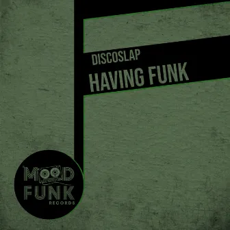 Having Funk by Discoslap