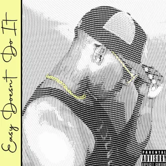 Easy Doesn’t Do It by Ace Dubz