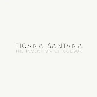 The Invention Of Color by Tiganá Santana