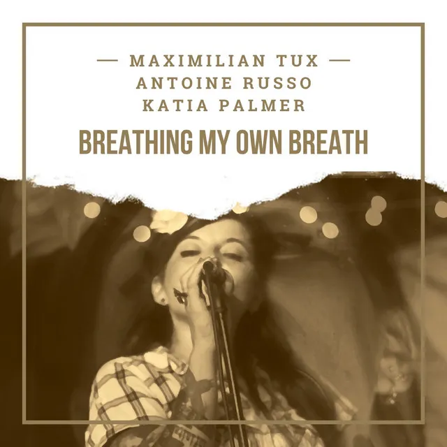 Breathing My Own Breath