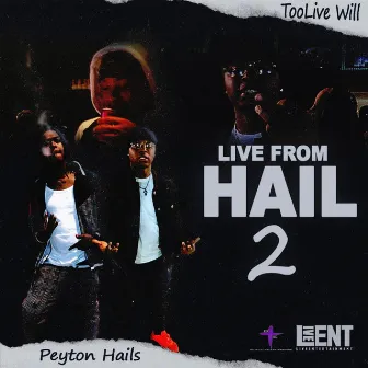 Live from Hail 2 by TooLive Will