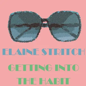 Getting into the Habit by Elaine Stritch