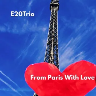 From Paris With Love by E20 Trio