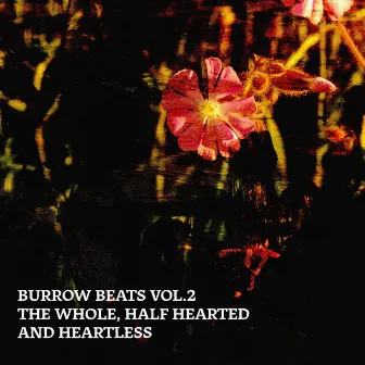 Burrow Beats, Vol. 2: The Whole, Half Hearted and Heartless by Heesuh Beats