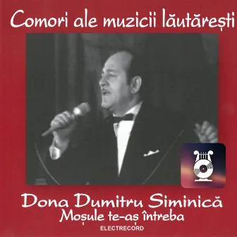 Moșule te-aș întreba by Dona Dumitru Siminica