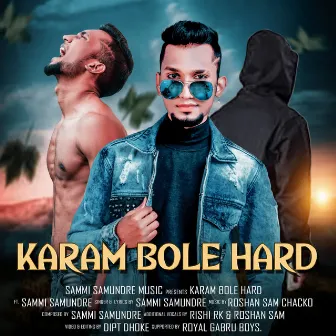 Karam Bole Hard by Sammi Samundre