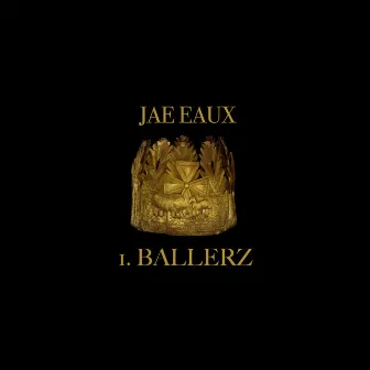 Ballerz by Jae Eaux