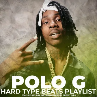 Polo G Hard Type Beats Playlist Trap Hip Hop Rap Instrumentals For Freestyles by Trap House Mafia